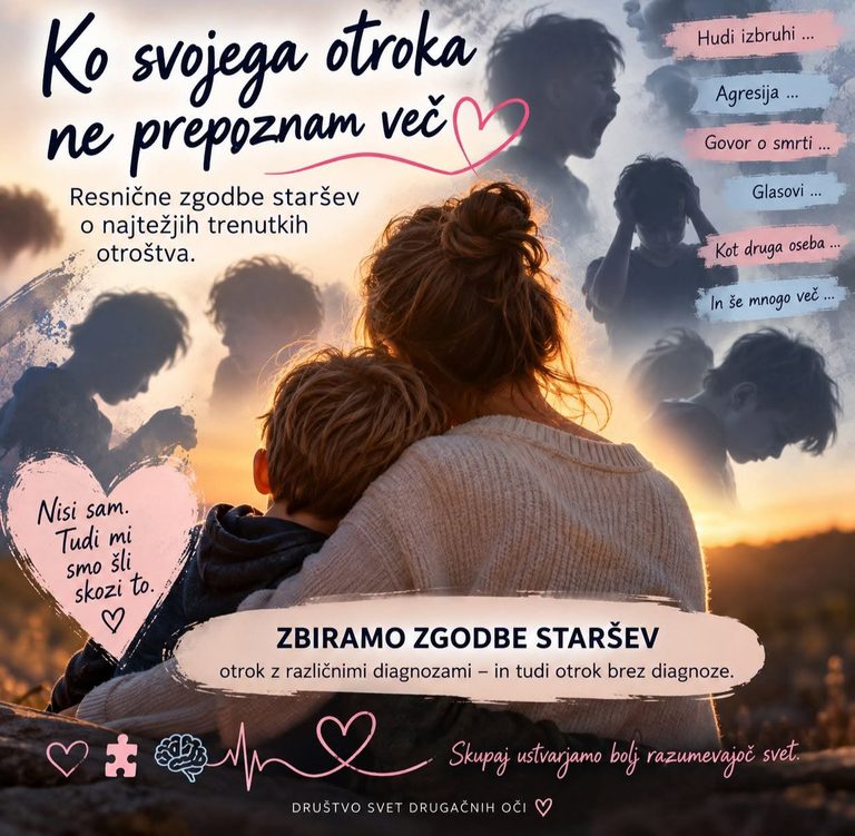 KO SVOJEGA OTROKA NE PREPOZNAM VEČ / Društvo Svet drugačnih oči